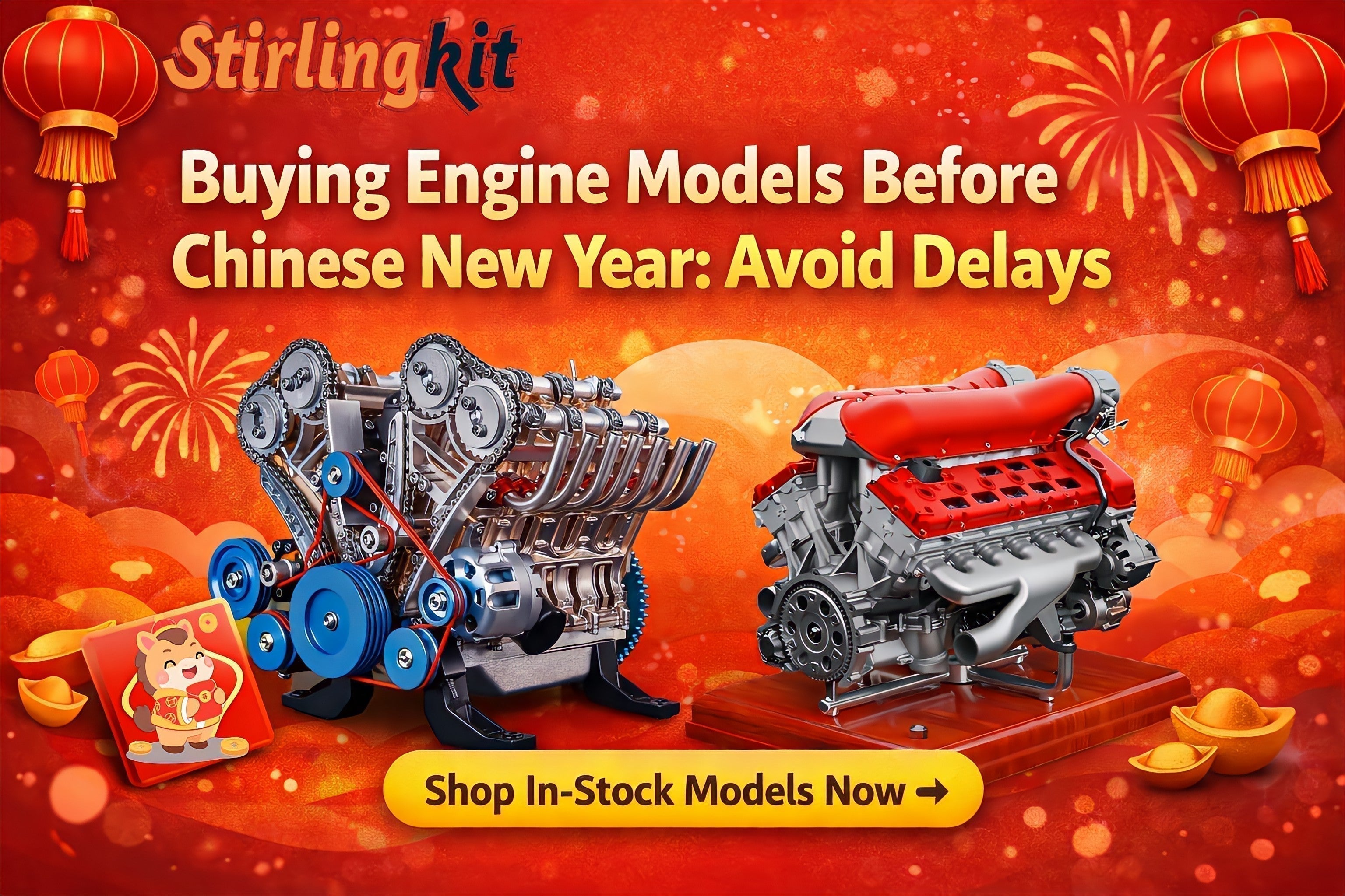 Buying Engine Models Before Chinese New Year: Avoid Delays |Stirlingkit