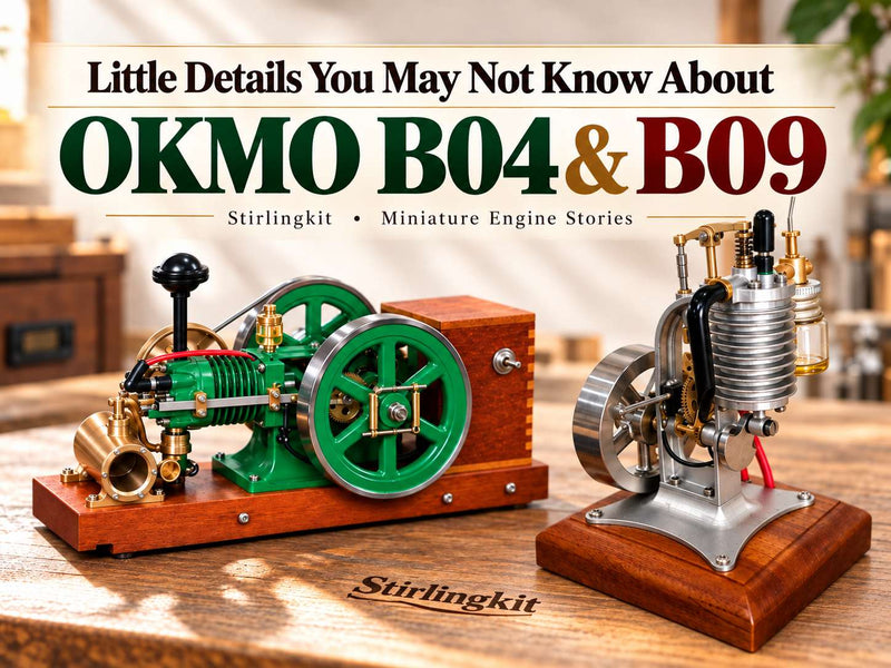 Six Details You May Not Know About OKMO B04 & B09 Engine | Stirlingkit