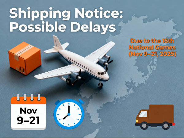 Important Notice: Possible Shipping Delays During the 15th National Games | Stirlingkit