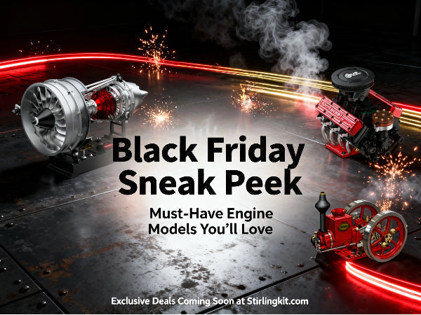 Black Friday Sneak Peek:Must-Have Engine Models You’ll Love | Stirlingkit