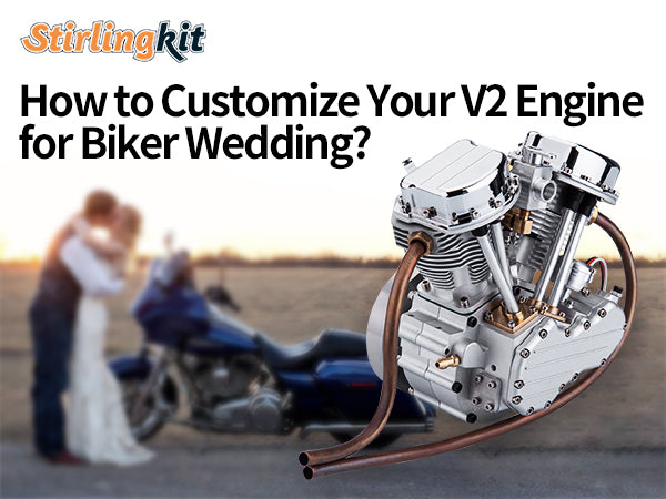 How to Customize Your V2 Engine for Biker Wedding? | Stirlingkit
