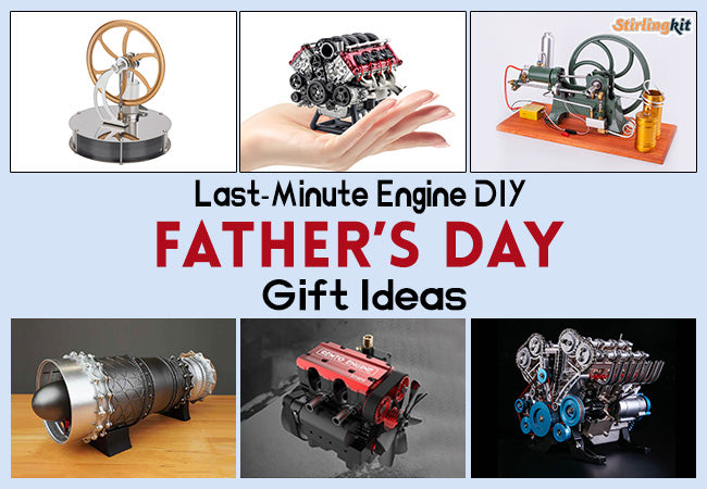 Last-Minute Engine DIY Father’s Day Gift Ideas | Stirlingkit