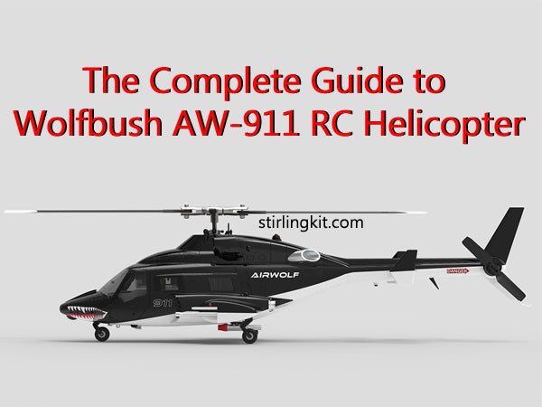 Wolfbush AW-911 Airwolf RC Helicopter FAQ: Troubleshooting, Setup, Buying & Shipping Guide | Stirlingkit